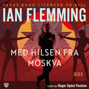 Med hilsen fra Moskva (lydbok) av Ian Fleming