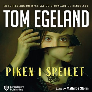 Piken i speilet (lydbok) av Tom Egeland