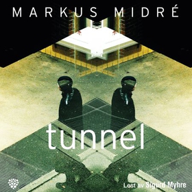 Tunnel - roman (lydbok) av Markus Midré