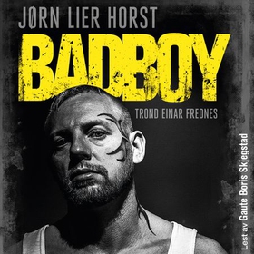 Badboy - Trond Einar Frednes (lydbok) av Jørn Lier Horst