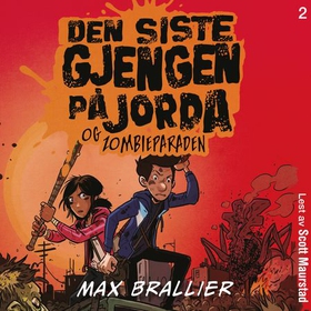Den siste gjengen på jorda og zombieparaden (lydbok) av Max Brallier