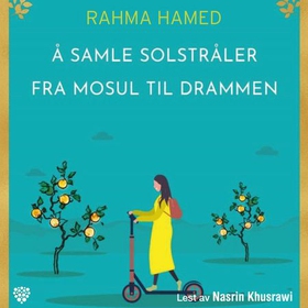 Å samle solstråler fra Mosul til Drammen (lydbok) av Rahma Hamed