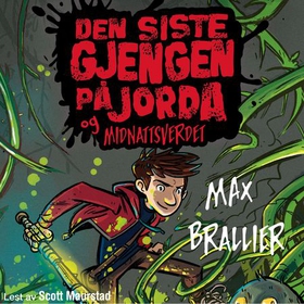 Den siste gjengen på jorda og midnattsverdet (lydbok) av Max Brallier