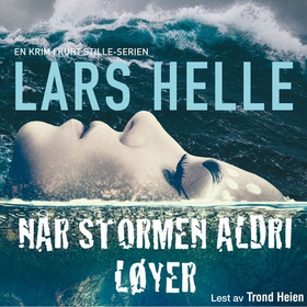 Når stormen aldri løyer - roman (lydbok) av Lars Helle