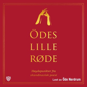 Ödes lille røde - høydepunkter fra skandinavisk poesi (lydbok) av Öde Nerdrum