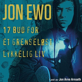 17 bud for et grenseløst lykkelig liv (lydbok) av Jon Ewo