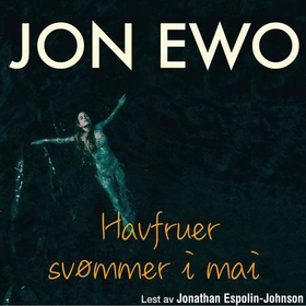 Havfruer svømmer i mai (lydbok) av Jon Ewo