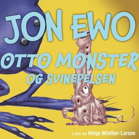 Otto Monster og svinepelsen (lydbok) av Jon E
