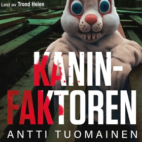 Kaninfaktoren (lydbok) av Antti Tuomainen