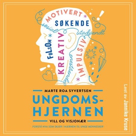 Ungdomshjernen - vill og visjonær (lydbok) av Marte Roa Syvertsen