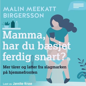 Mamma, har du bæsjet ferdig snart? (lydbok) a