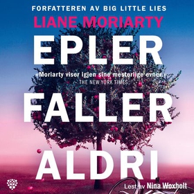 Epler faller aldri (lydbok) av Liane Moriarty