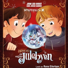 Jakten på den magiske julebyen (lydbok) av Jørn Lier Horst