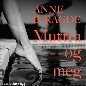 Muttra og meg (lydbok) av Anne B. Ragde