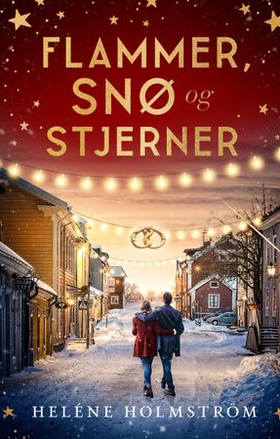 Flammer, snø og stjerner (ebok) av Heléne Holmström