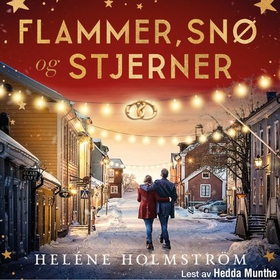 Flammer, snø og stjerner (lydbok) av Helene Holmström