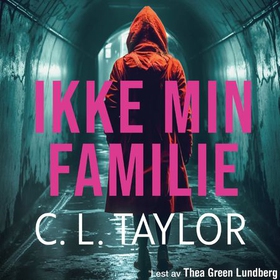 Ikke min familie (lydbok) av C.L. Taylor