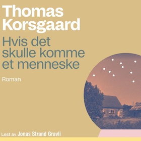 Hvis det skulle komme et menneske (lydbok) av Thomas Korsgaard