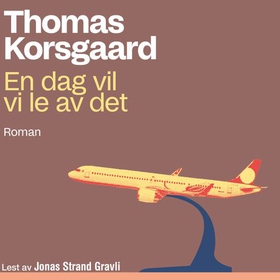 En dag vil vi le av det (lydbok) av Thomas Korsgaard