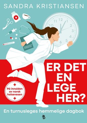 Er det en lege her? - en turnusleges hemmelige dagbok (ebok) av Sandra Kristiansen