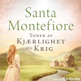 Toner av kjærlighet og krig (lydbok) av Santa Montefiore