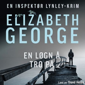 En løgn å tro på (lydbok) av Elizabeth George