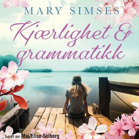Kjærlighet & grammatikk (lydbok) av Mary Simses