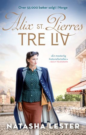 Alix St. Pierres tre liv (ebok) av Natasha Lester