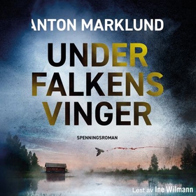 Under falkens vinger (lydbok) av Anton Marklund