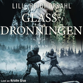Glassdronningen (lydbok) av Lill Heidi Opsahl