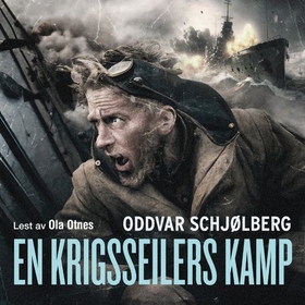 En krigsseilers kamp - Norman Bendix Johannesen forteller sin utrolige historie (lydbok) av Oddvar Schjølberg