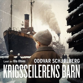 Krigsseilerens barn - de har også sin historie (lydbok) av Oddvar Schjølberg