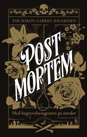 Post mortem - med begravelsesagenten på åstedet (ebok) av Tor-Håkon Gabriel Håvardsen