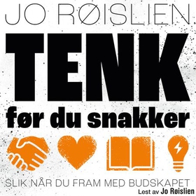 TENK før du snakker - slik når du fram med budskapet (lydbok) av Jo Røislien