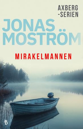 Mirakelmannen (ebok) av Jonas Moström