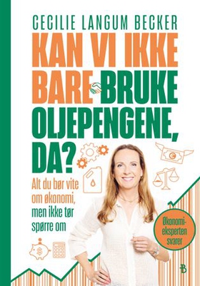 Kan vi ikke bare bruke oljepengene, da?