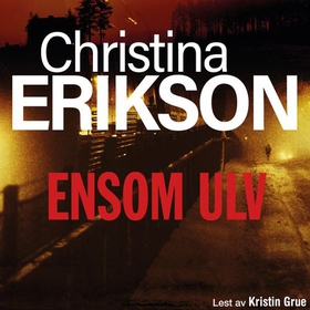 Ensom ulv (lydbok) av Christina Erikson