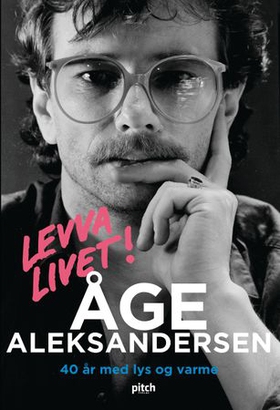 Levva livet! - 40 år med lys og varme (ebok) av Åge Aleksandersen