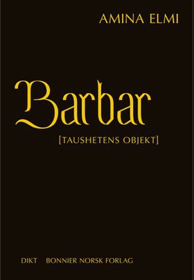 Barbar - [taushetens objekt] - dikt (ebok) av Amina Elmi