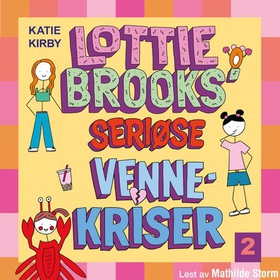 Lottie Brooks’ seriøse vennekriser (lydbok) av Katie Kirby