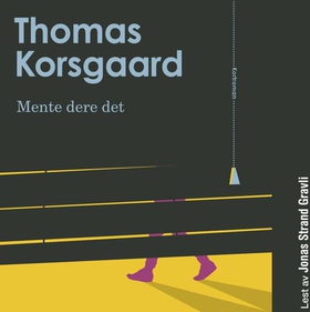 Mente dere det - kortroman (lydbok) av Thomas Korsgaard