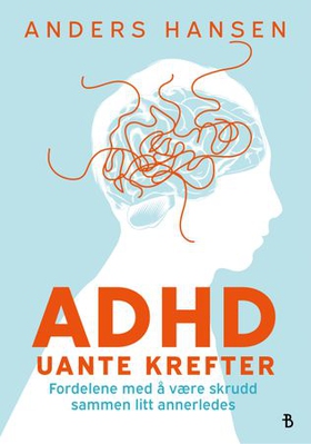 ADHD - uante krefter (ebok) av Anders Hansen