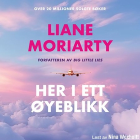 Her i ett øyeblikk (lydbok) av Liane Moriarty