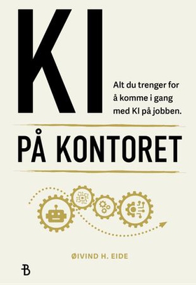 KI på kontoret (ebok) av Øivind H. Eide