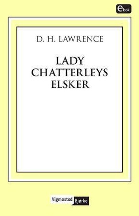 Lady Chatterleys elsker (ebok) av D.H. Lawrence