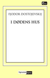 I dødens hus (ebok) av Fjodor Dostojevskij