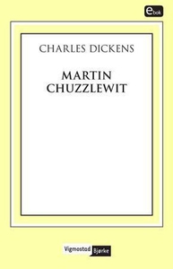 Martin Chuzzlewit (ebok) av Charles Dickens