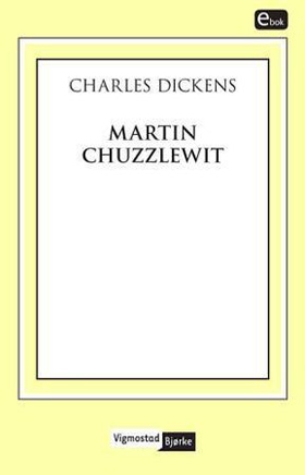 Martin Chuzzlewit (ebok) av Charles Dickens