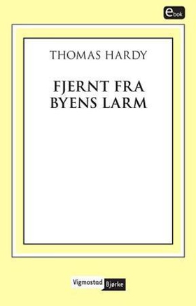 Fjernt fra byens larm (ebok) av Thomas Hardy