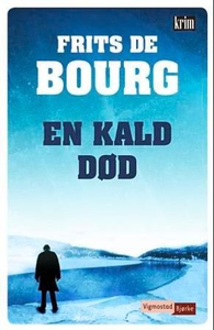 En kald død (ebok) av Frits de Bourg